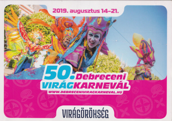 50. Debreceni virágkarnevál 2019. augusztus 14-21