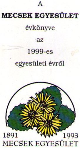 Baronek Jen  (szerk.) - A Mecsek Egyeslet vknyve az 1999-es egyesleti vrl