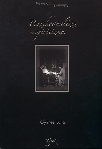 Gyimesi Jlia - Pszichoanalzis s spiritizmus