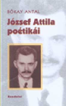 B�kay Antal - J�zsef Attila po�tik�i