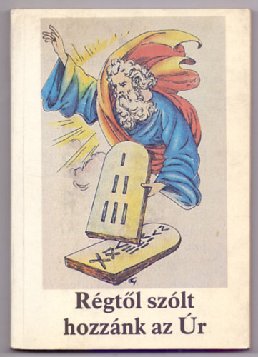 Bajtai Zsigmond - R�gt�l sz�lt hozz�nk az �r - �sz�vets�g (Hittank�nyv az �ltal�nos iskola 5. oszt�lya r�sz�re - 8. kiad�s)