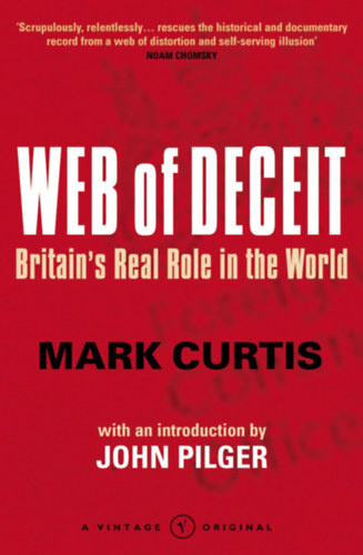 John Pilger Mark Curtis - Web of Deceit - Britain's Real Role in the World
