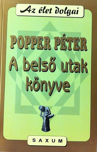 Popper Pter - Dr. der Mria - Pl Mria - 3 db Az let dolgai sorozatbl: A bels utak knyve - Gubancok s tettesek - s, kapa, nagy harang