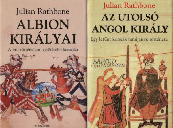 Julian Rathbone - Az utols� angol kir�ly + Albion kir�lyai (2 m�)