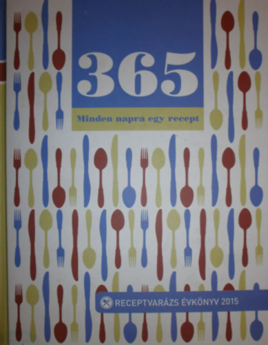 Koczka Erika  (szerk.) - 365 Minden napra egy recept