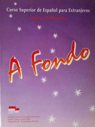 Mar�a Luisa Coronado Gonz�lez - A Fondo. Curso Superior de Espanol para Extranjeros - spanyol nyelvk�nyv