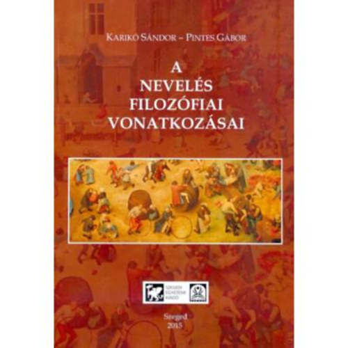 Pintes G�bor Karik� S�ndor - A nevel�s filoz�fiai vonatkoz�sai