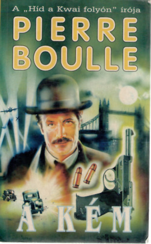 Pierre Boulle - A k�m /A "H�d a Kwai foly�n"�r�j�t�l/