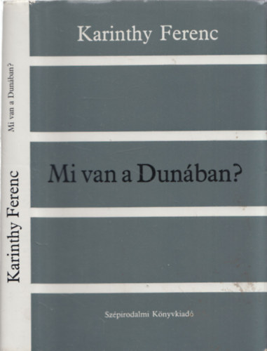 Karinthy Ferenc - Mi van a Dunban? - DEDIKLT!