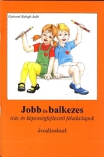 Gabosn� Balogh Judit - Jobb �s balkezes �r�s �s k�pess�gfejleszt�s feladatlapok �v�d�soknak