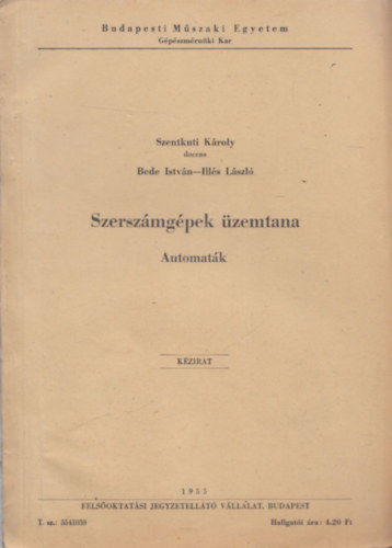 Bede Istvn, Ills Lszl Szentkuti Kroly - Szerszmgpek zemtana - Automatk (kzirat)