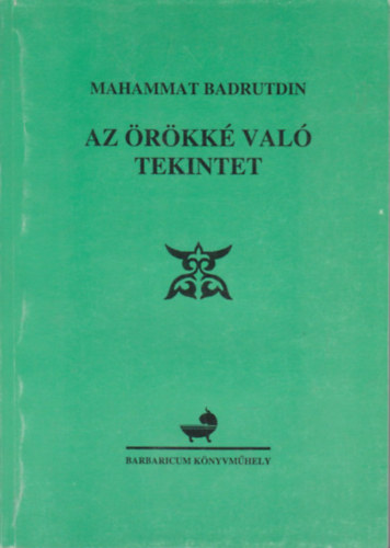 Mahammat Badrutdin - Az �r�kk� val� tekintet