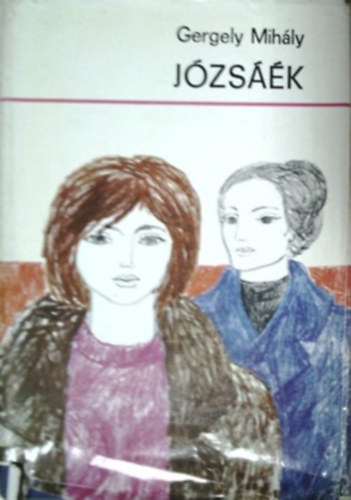 Gegely Mihály - Józsáék