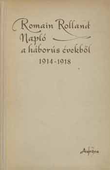 Romain Rolland - Napló a háborús évekből 1914-1918