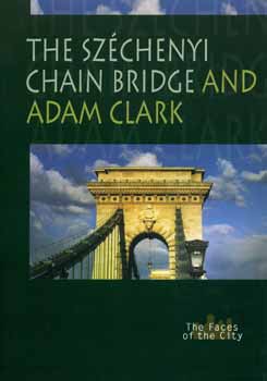The Sz�chenyi Chain Bridge and Adam Clark