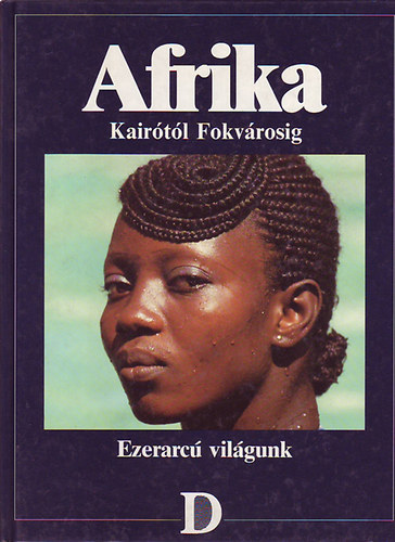 Dunak�nyv Kiad� - Afrika: Kair�t�l Fokv�rosig