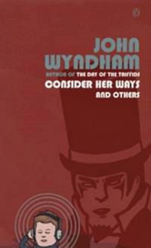 John Wyndham - Consider Her Ways and Others