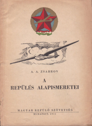 A. A. Zsabrov - A repülés alapismeretei