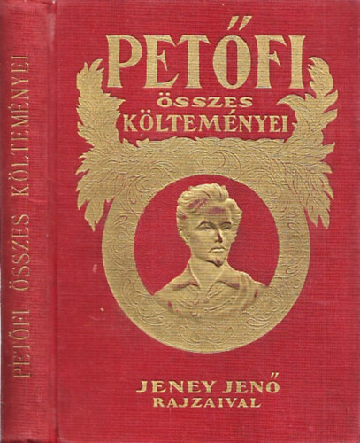 Petfi Sndor - Petfi sszes kltemnyei (Jeney Jen rajzaival)