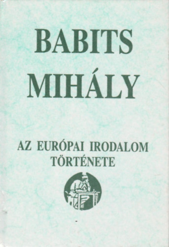 Babits Mihly - Az eurpai irodalom trtnete