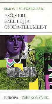 Simone Schwarz-Bart - Es� veri, sz�l f�jja csoda-T�lum�e-t