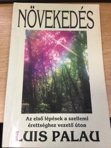 Luis Palau - Nvekeds - Az els lpsek a szellemi rettsghez vezet ton
