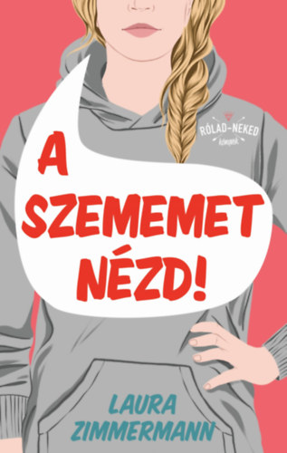 Laura Zimmermann - A szememet n�zd!