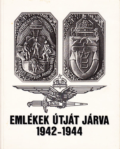 Pénzes János - Emlékek útját járva 1942-1944 (számozott)