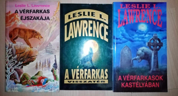 L�rincz L. L�szl�  (Leslie L. Lawrence) - Leslie L. Lawrence (L�rincz L. L�szl�) V�rfarkas teljes tril�gia: A v�rfarkas �jszak�ja / A v�rfarkas visszat�r / A v�rfarkasok kast�ly�ban