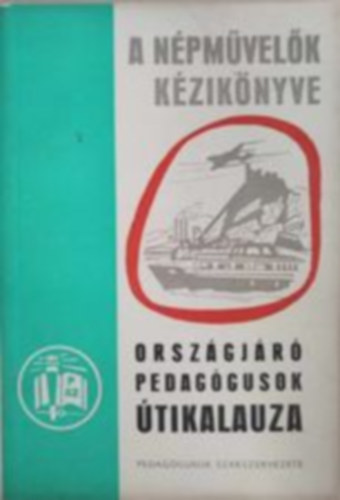 Népművelők kézikönyve - Országjáró pedagógusok kézikönyve