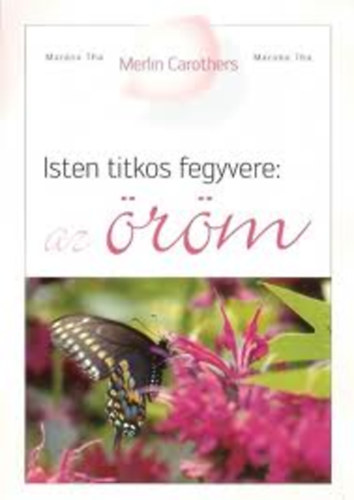 Merlin Carothers - Isten titkos fegyvere: az rm