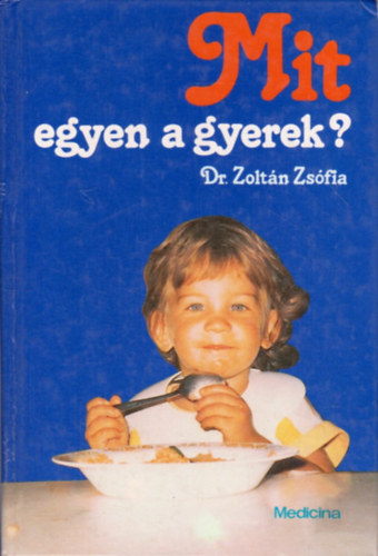 Dr. Zoltn Zsfia - Mit egyen a gyerek?