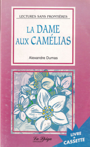 Alexandre Dumas - La Dame aux Camélias