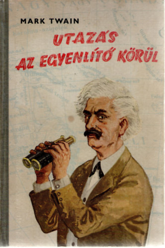 Mark Twain - Utaz�s az Egyenl�t� k�r�l