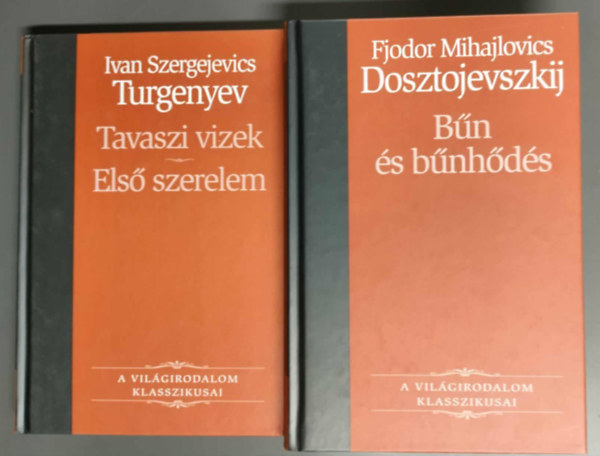 Fjodor Mihajlovics Dosztojevszkij Ivan Szergejevics Turgenyev - Bn s bnhds + Tavaszi vizek - Els szerelem