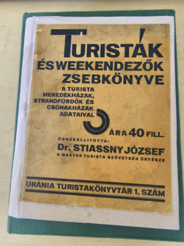 Stiassny Jzsef dr. - Turistk s weekendezk zsebknyve