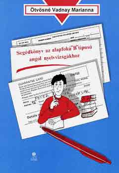 �tv�sn� Vadnay Mariann - Seg�dk�nyv az alapfok� "B" t�pus� angol nyelvvizsg�khoz