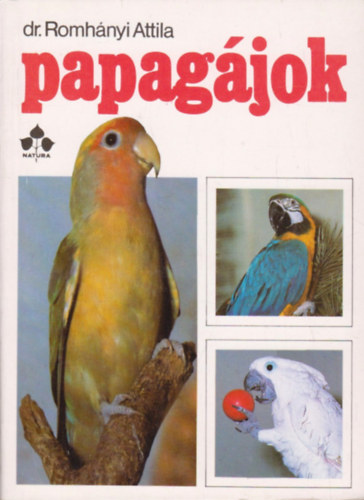 Dr. Romh�nyi Attila - Papag�jok