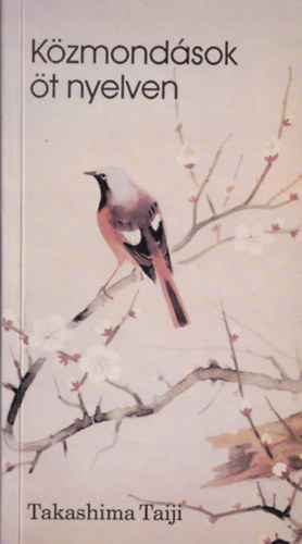 Takashima Taiji - K�zmond�sok �t nyelven