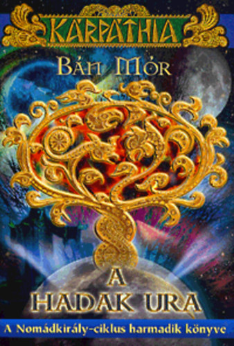 B�n M�r - A hadak ura - A Nom�dkir�ly-ciklus harmadik k�nyve