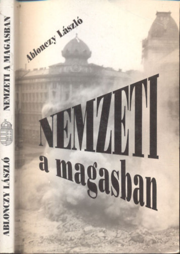 Ablonczy L�szl� - Nemzeti a magasban (dedik�lt)