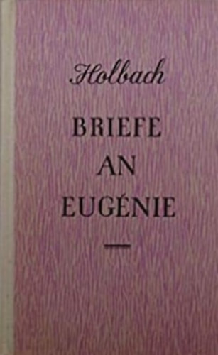 Holbach - Briefe an Eugnie