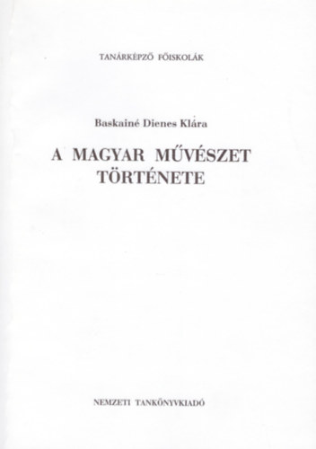 Baskain Dienes Klra - A magyar mvszet trtnete