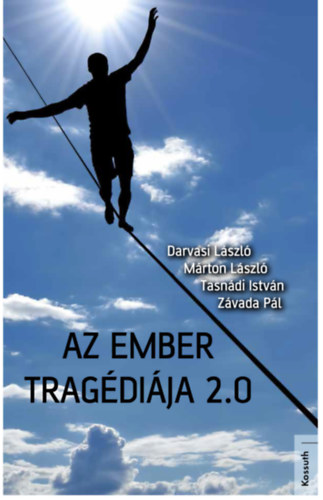 Márton László, Tasnádi István, Závada Pál Darvasi László - Az ember tragédiája 2.0
