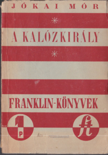 J�kai M�r - A kal�z-kir�ly