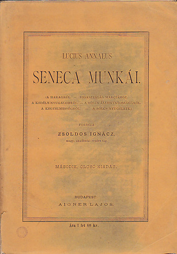Seneca Lucius Annaeus - Seneca munki (Zsoldos Igncz munki)
