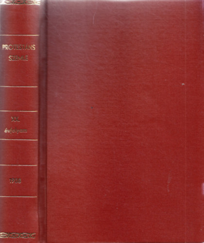 Sz�ts Farkas  (szerk.) - Protest�ns Szemle XX. �vfolyam 1908