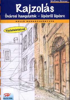 Wolfram Zimmer - Rajzolás - Óvárosi hangulatok - Lépésről lépésre