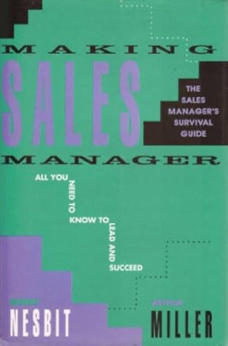 Arthur Miller  (Author) by Robert Nesbit (Author) - Making Sales Manager  -  Sales Manager's Survival Guide