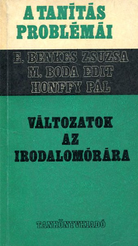 B.Benkes-M.Boda-Honffy - A tants problmi-Vltozatok az irodalomrra